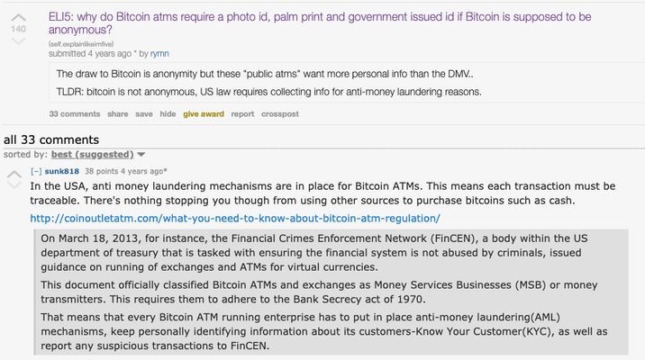 Source https://old.reddit.com/r/explainlikeimfive/comments/3ulryj/eli5_why_do_bitcoin_atms_require_a_photo_id_palm/?st=k4jscm3r&sh=5630eb57 Reddit comments